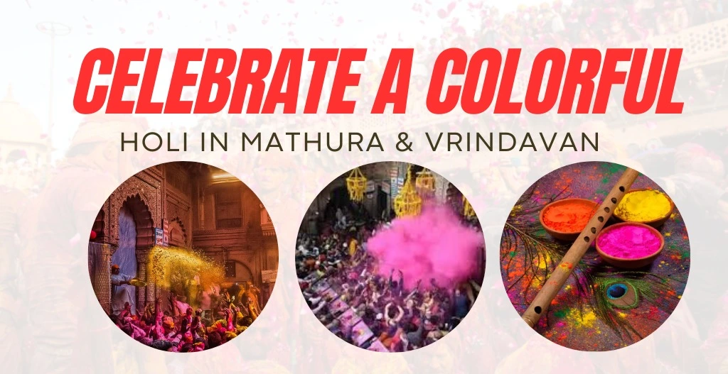 Celebrate a Colorful Holi in Mathura & Vrindavan